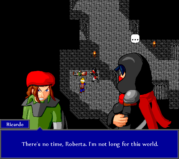 There's no time, Roberta. I'm not long for this world.