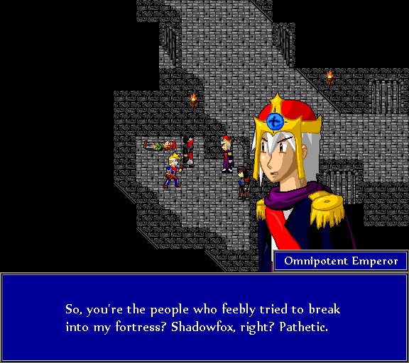 So, you're the people who feebly tried to break into my fortress? Shadowfox, right? Pathetic.