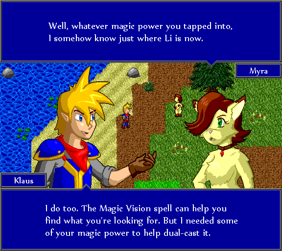 Well, whatever magic power you tapped into, I somehow know just where Li is now. I do too. The Magic Vision spell can help you find what you're looking for. But I needed some of your magic power to help dual-cast it.