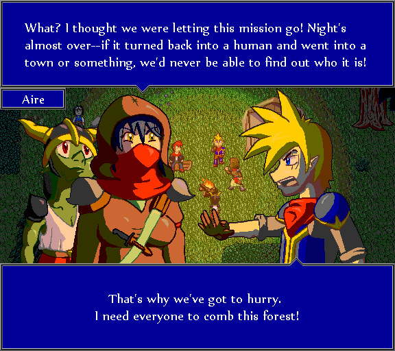 What? I thought we were letting this mission go! Night's almost over--if it turned back into a human and went into a town or something, we'd never be able to find out who it is! That's why we need to huryy. I need everyone to comb this forest!