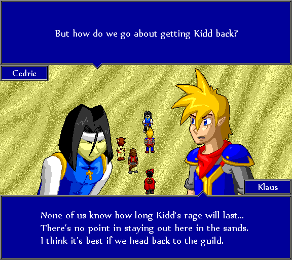 But how do we go about getting Kidd back? None of us know how long Kidd's rage will last... There's no point in staying out here in the sands. I think it's best if we head back to the guild.