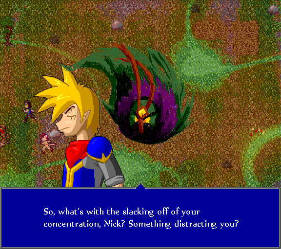 So, what's with the slacking off of your concentration, Nick? Something distracting you?