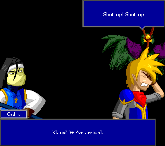 Shut up! Shut up! Klaus? We've arrived.