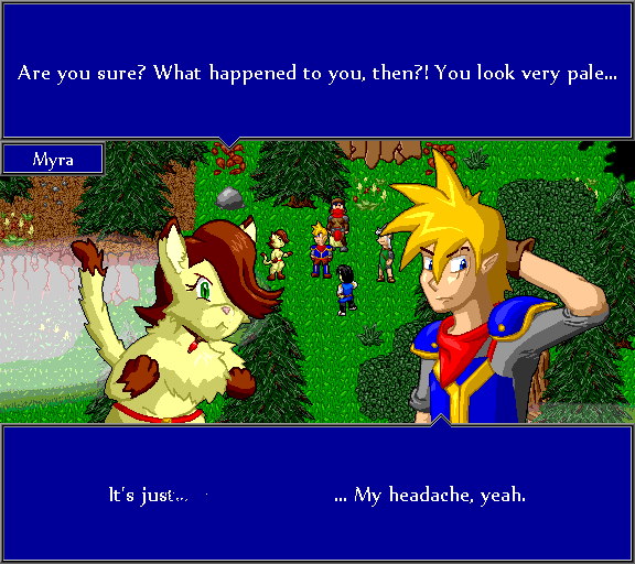 Are you sure? What happened to you, then?! You look very pale... It's just... My headache, yeah.