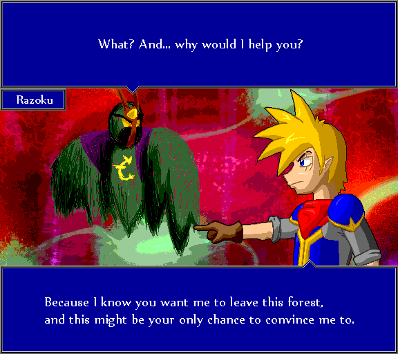 What? And... why would I help you? Because I know you want me to leave this forest, and this might be your only chance to convince me to.