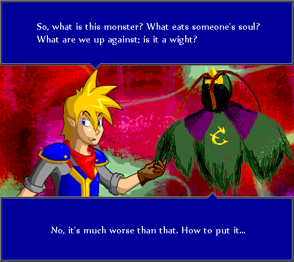 So, what is this monster? What eats someone's soul? What are we up against, is it a wight? No, it's much worse than that. How to put it...