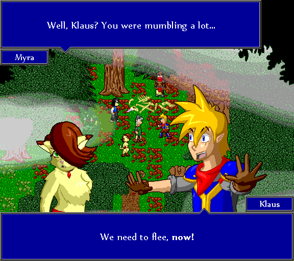 Well, Klaus? You were mumbling a lot. We need to flee, now!