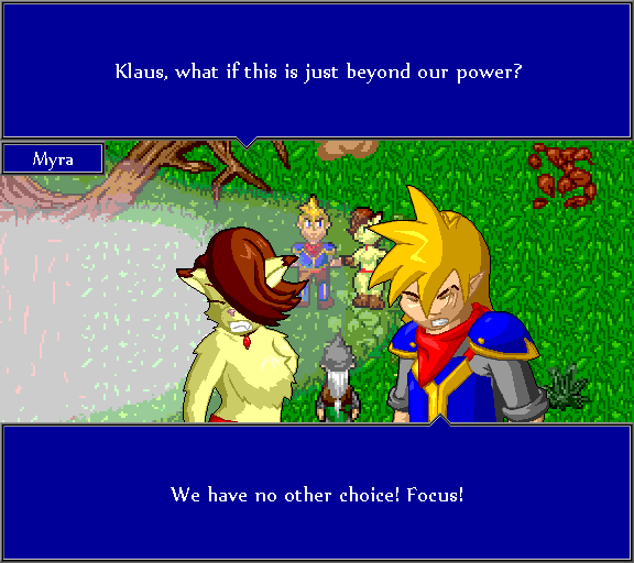 Klaus, what if this is just beyond our power? We have no other choice! Focus!