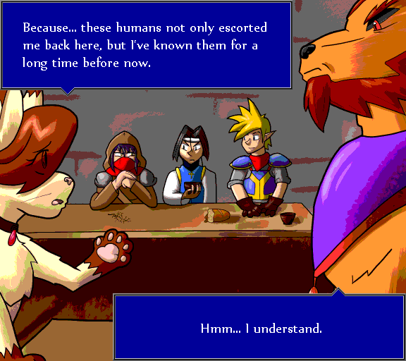 Because... these humans not only escorted me back here, but I've known them for a long time before now. Hmm... I understand.