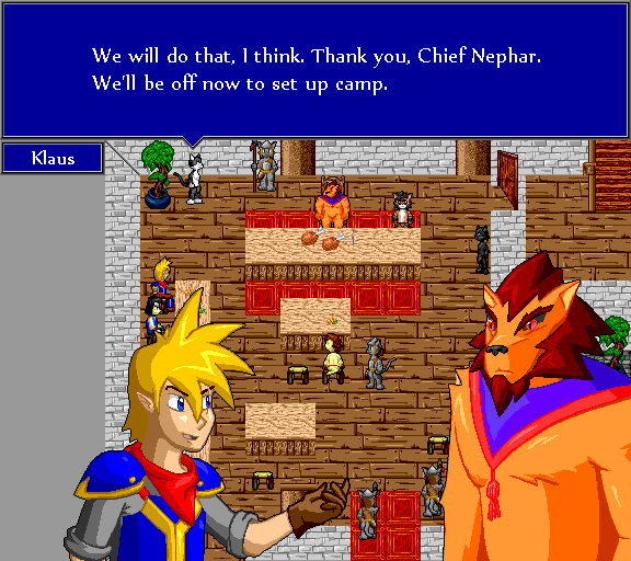 We will do that, I think. Thank you, Chief Nephar. We'll be off now to set up camp.