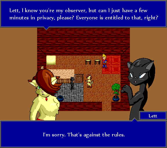 Lett, I know you're my observer, but can I just have a few minutes in privacy, please? Everyone is entitled to that, right? I'm sorry. That's against the rules.