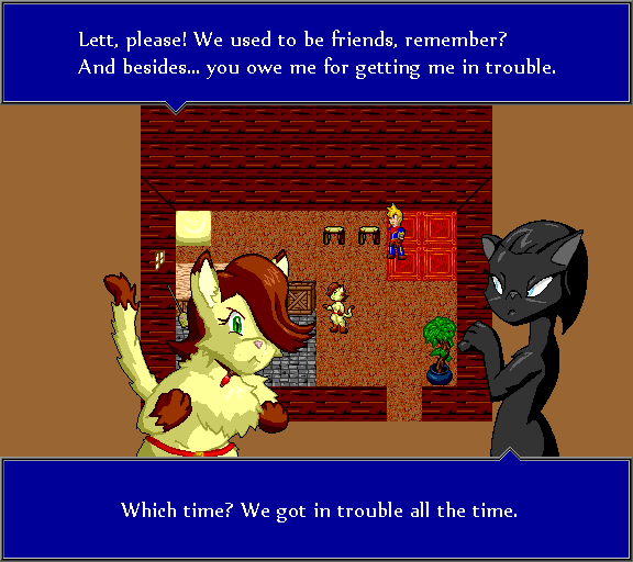 Lett, please! We used to be friends, remember? And besides... you owe me for getting me in trouble. Which time? We got in trouble all the time.