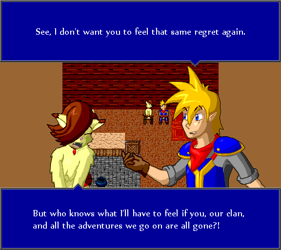 See, I don't want you to feel that same regret again. But who knows what I'll have to feel if you, our clan, and all our adventures we go on are all gone?!
