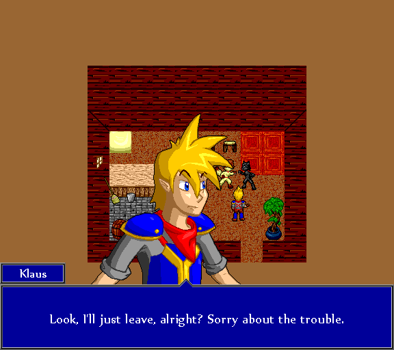 Look, I'll just leave, alright? Sorry about the trouble.