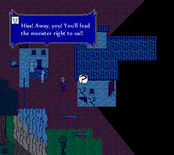 Hiss! Away, you! You'll lead the monster right to us!!