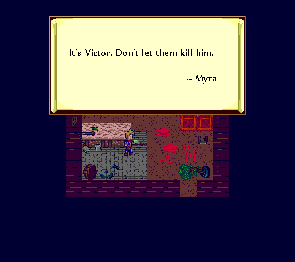 It's Victor. Don't let them kill him. ~ Myra