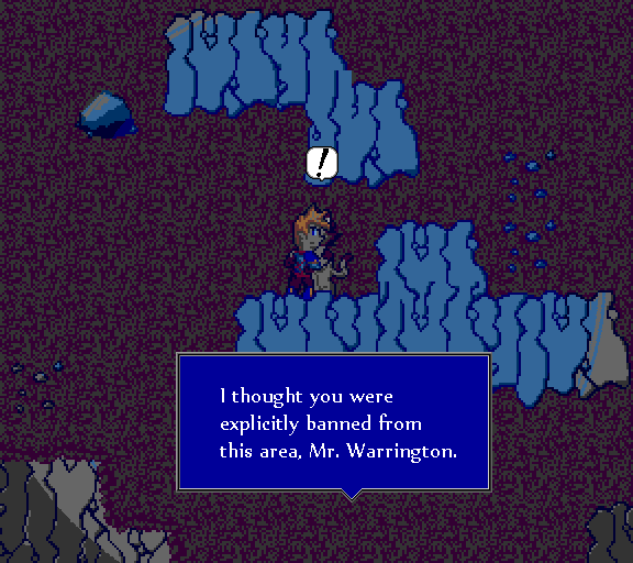I thought you were explicitly banned from this area, Mr. Warrington.
