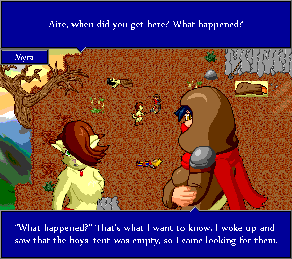 Aire, when did you get here? What happened? What happened? That's what I want to know. I woke up and saw that the boys' tent was empty, so I came looking for them.